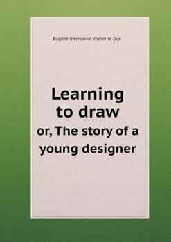 Paperback Learning to Draw Or, the Story of a Young Designer Book