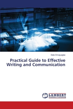 Practical Guide to Effective Writing and Communication