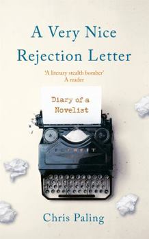 Hardcover A Very Nice Rejection Letter: Diary of a Novelist Book