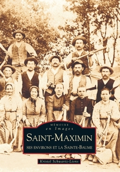 Paperback Saint-Maximin - ses environs et la Sainte-Baume [French] Book