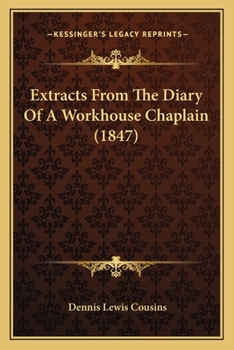 Paperback Extracts From The Diary Of A Workhouse Chaplain (1847) Book