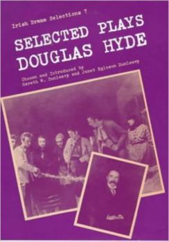 Paperback The Selected Plays of Douglas Hyde Book