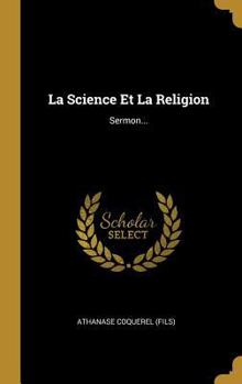 Hardcover La Science Et La Religion: Sermon... [French] Book