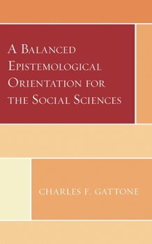 Paperback A Balanced Epistemological Orientation for the Social Sciences Book