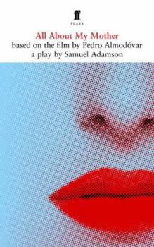 Paperback All about My Mother: A Play. Based on the Film by Pedro Almod[var Book