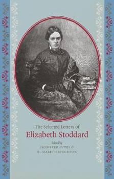 Paperback The Selected Letters of Elizabeth Stoddard Book