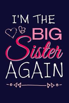 I'm the Big Sister Again : New Sibling Writing Journal Lined, Diary, Notebook