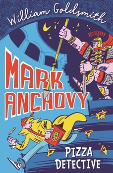 Paperback Mark Anchovy: Pizza Detective (Mark Anchovy 1) Book