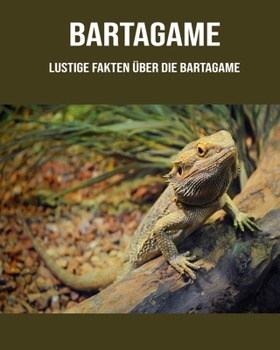 Paperback Bartagame: Lustige Fakten über die Bartagame [German] [Large Print] Book