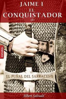 El Punyal del Sarrai - Book #1 of the Trilogia Jaume I el Conqueridor