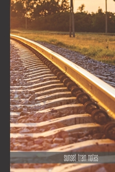 sunset train notes: small lined Train Notebook / Travel Journal to write in (6'' x 9'') 120 pages