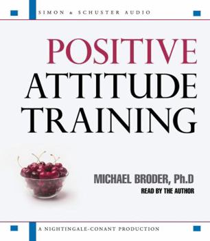Audio CD Positive Attitude Training: Self-Mastery Made Easy Book