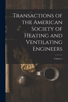 Transactions of the American Society of Heating and Ventilating Engineers; Volume 2