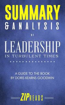 Paperback Summary & Analysis of Leadership: In Turbulent Times - A Guide to the Book by Doris Kearns Goodwin Book