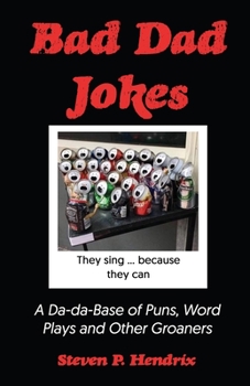 Paperback Bad Dad Jokes: A Da-Da Base of Puns, Word Plays and other Groaners Book