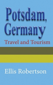 Paperback Potsdam, Germany: Travel and Tourism Book