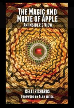 Paperback The Magic and Moxie of Apple - An Insider's View Book