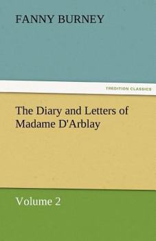 Paperback The Diary and Letters of Madame D'Arblay - Volume 2 Book