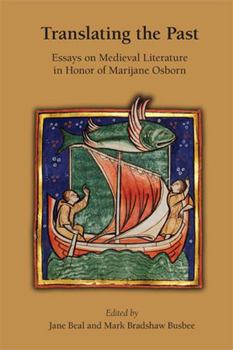 Translating the Past: Essays on Medieval Literature in Honor of Marijane Osborn