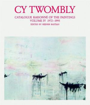 Hardcover Cy Twombly: Catalogue Raisonné of the Paintings Vol IV, 1972-1995 Book