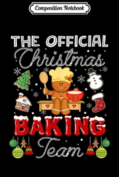 Composition Notebook: Official Christmas Baking Team Christmas  Journal/Notebook Blank Lined Ruled 6x9 100 Pages