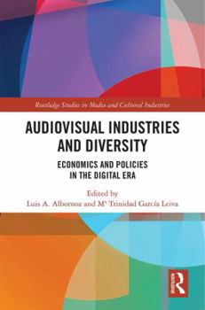 Hardcover Audio-Visual Industries and Diversity: Economics and Policies in the Digital Era Book