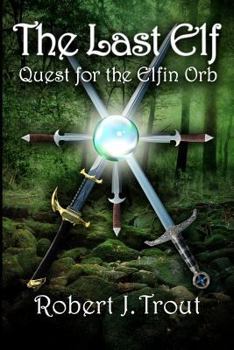 Paperback The Last Elf: Quest for the Elfin Orb Book
