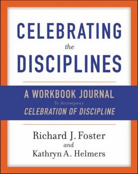 Paperback Celebrating the Disciplines: A Workbook Journal to Accompany Celebration of Discipline Book