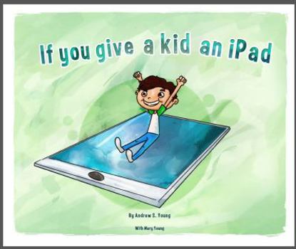 Paperback If you give a kid an iPad Book