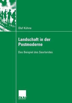 Paperback Landschaft in Der Postmoderne: Das Beispiel Des Saarlandes [German] Book