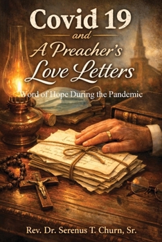 Covid 19 and A Preacher's Love Letters: Word of Hope During the Pandemic