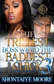 Paperback The Trillest Boss Wifed The Baddest Chick 3: The Finale Book