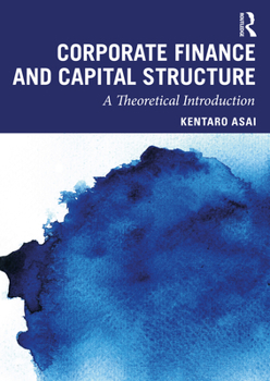 Paperback Corporate Finance and Capital Structure: A Theoretical Introduction Book