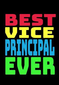 Paperback Best Vice Principal Ever: Blank Lined Journal Notebook School Administration Appreciation Gift Book