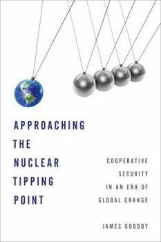 Paperback Approaching the Nuclear Tipping Point: Cooperative Security in an Era of Global Change Book