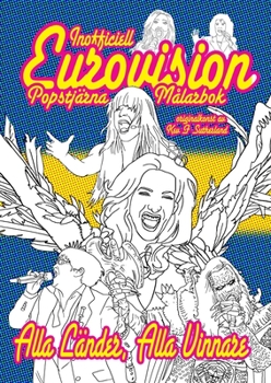 Inofficiell Eurovision Popstjärna Målarbok: Vuxen färgläggning kul, alla nya illustrationer