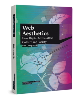 Web Aesthetics: How Digital Media Affect Culture and Society