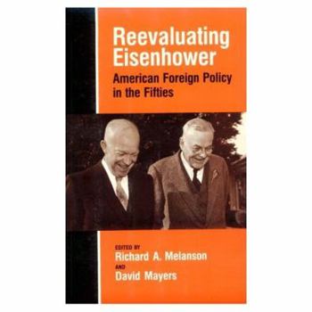 Paperback Reevaluating Eisenhower: AMERICAN FOREIGN POLICY IN THE FIFTIES Book