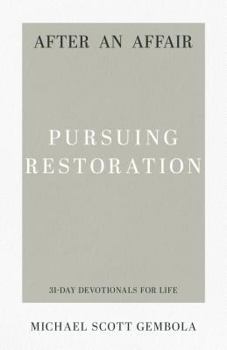 Paperback After an Affair: Pursuing Restoration Book