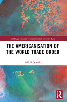 Paperback The Americanisation of the World Trade Order Book