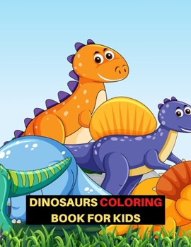 Dinosaur coloring book: Dinosaur Coloring Book for Kids
