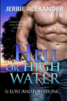 Hell Or High Water - Book #1 of the Lost and Found, Inc.