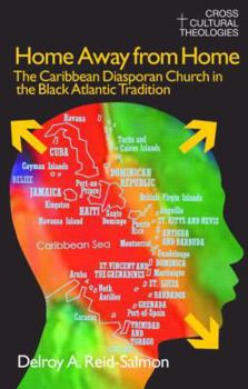 Paperback Home Away from Home: The Caribbean Diasporan Church in the Black Atlantic Tradition Book
