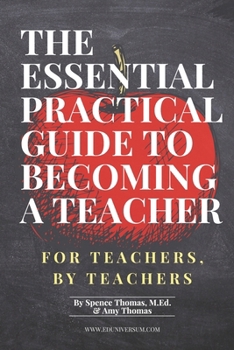 Paperback The Essential Practical Guide to Becoming a Teacher: For Teachers, By Teachers Book