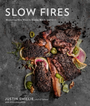 Hardcover Slow Fires: Mastering New Ways to Braise, Roast, and Grill: A Cookbook Book