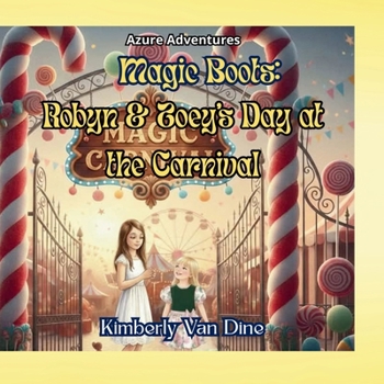 Magic Boots: Robyn & Zoey's Day at the Carnival (The Azure Adventures)