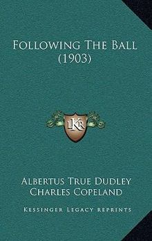 Paperback Following The Ball (1903) Book