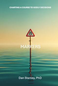 Paperback Markers: Charting A Course To Godly Decisions Book