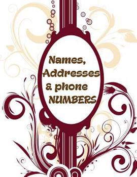 Paperback Names, Addresses and Phone Numbers: Big Print Extra Large Address Logbook, At A Glance Phone Numbers, With Email and Birthday Information, Alphabetica Book