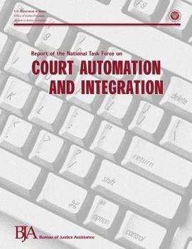Paperback Report of the National Task Force on Court Automation and Integration Book